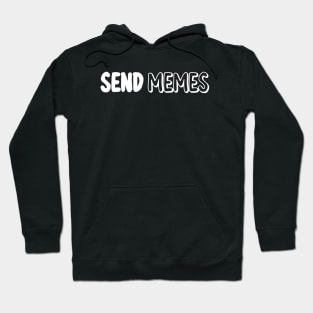 SEND MEMES Hoodie